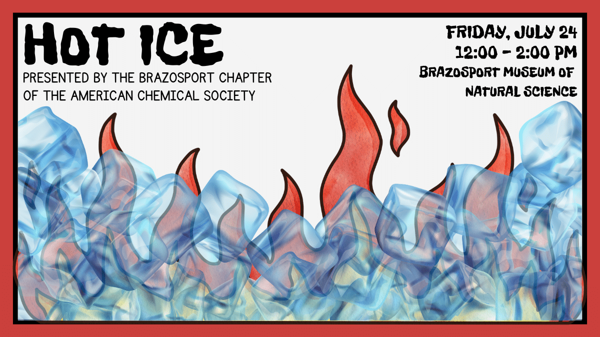 Brazosport chapter of American Chemical Society to present “Hot Ice” in museum